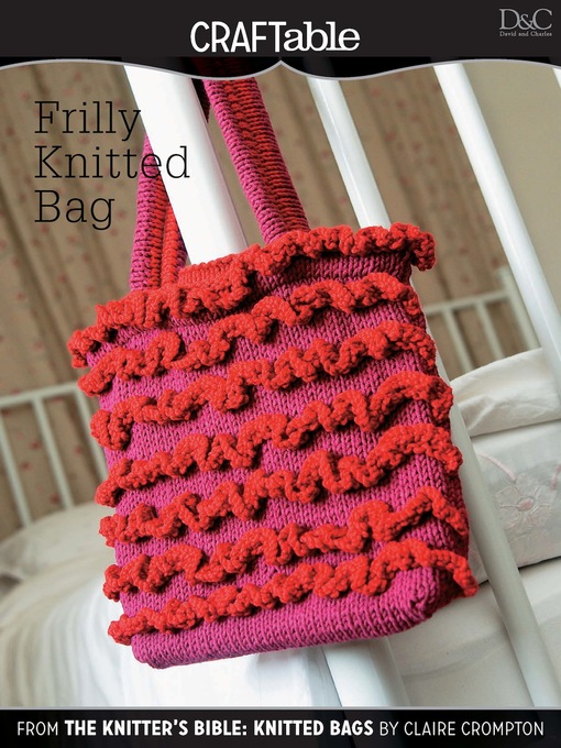 Title details for Frilly Knitted Bag (Frills & Spills) by Editors of David & Charles - Available